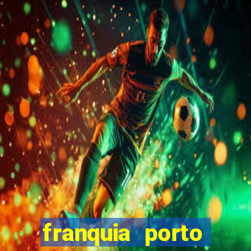 franquia porto seguro valor